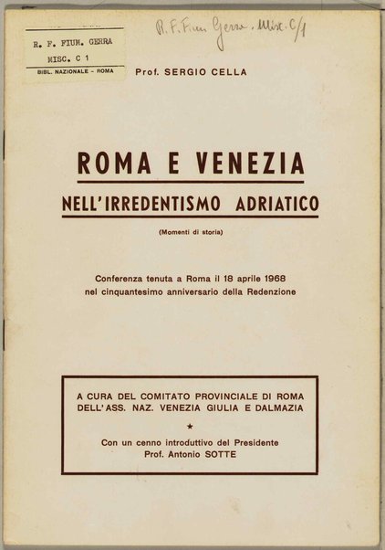 Roma e Venezia nell'irredentismo adriatico (momenti di storia). Conferenza tenuta a Roma il 18 aprile 1968 nel cinquantesimo anniversario della Redenzione